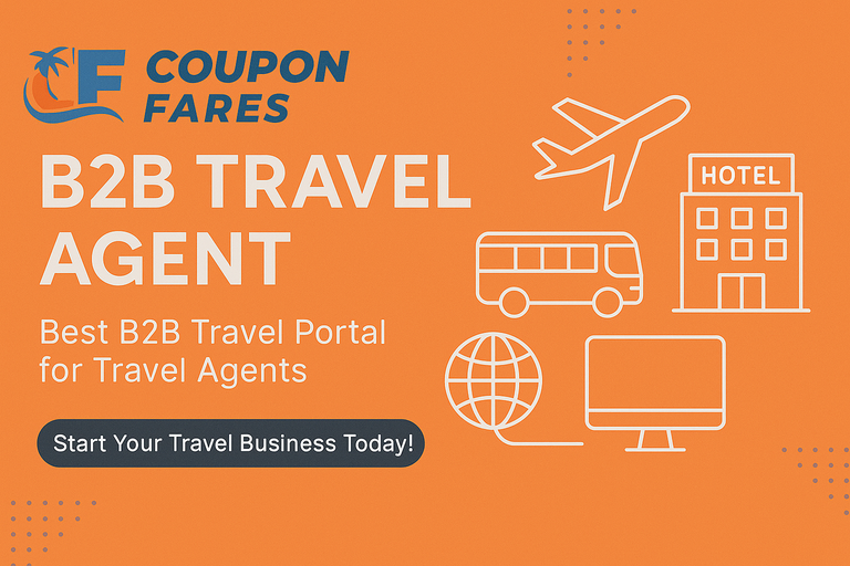 B2B Travel Agent | Best B2B Travel Portal for Travel Agents – CouponFares

