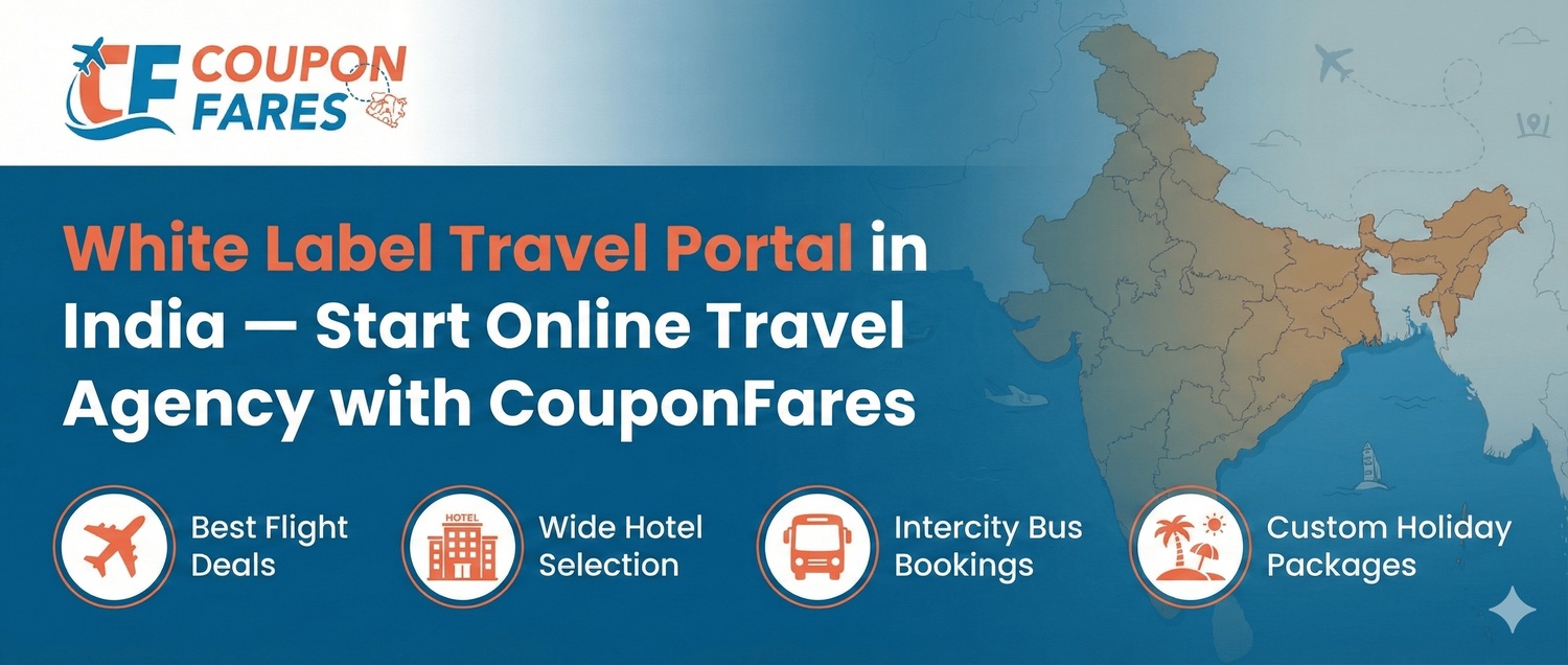 White Label Travel Portal in India | Start Online Travel Agency – CouponFares